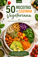 50 Receitas de Cozinha Vegetariana Sabor, praticidade e saúde no seu dia a dia